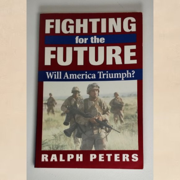 Political Science Reference Study Book Fighting For The Future by Ralph Peters - Picture 1 of 4